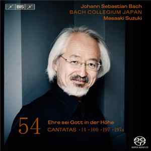 Johann Sebastian Bach, Bach Collegium Japan, Masaaki Suzuki - Cantata 54: ►14 ►100 ►197 ►197a (Ehre Sei Gott In Der Höhe) FLAC