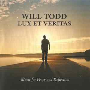 Will Todd - Lux Et Veritas (Music For Peace And Reflection) FLAC