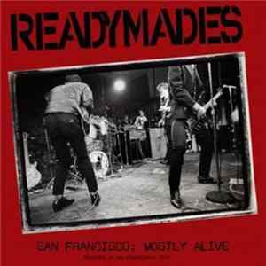 Readymades - San Francisco: Mostly Alive FLAC
