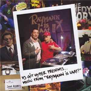 Dj Git Hyper - DJ Git Hyper Presents Music From Raymann Is Laat! FLAC