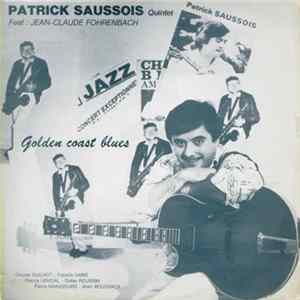 Patrick Saussois Quintet Feat : Jean-Claude Fohrenbach - Golden Coast Blues FLAC