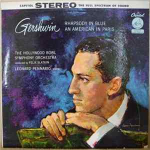 Gershwin, Leonard Pennario, Felix Slatkin, The Hollywood Bowl Symphony Orchestra - Rhapsody In Blue / An American In Paris FLAC