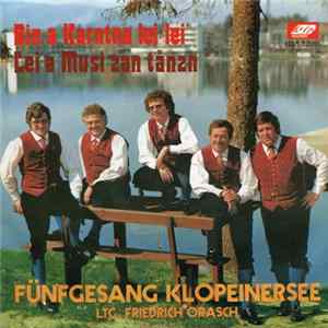 Fünfgesang Klopeinersee , Ltg: Friedrich Orasch - Bin A Karntna Lei Lei / Lei A Musi Zan Tånzn FLAC