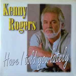 Kenny Rogers - Have I Told You Lately FLAC