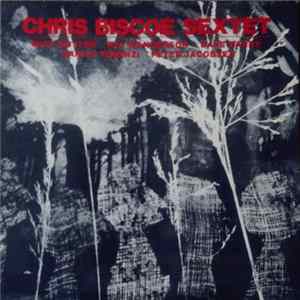 The Chris Biscoe Sextet - The Chris Biscoe Sextet FLAC
