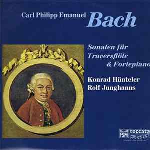 Konrad Hünteler, Rolf Junghanns, Carl Philipp Emanuel Bach - Sonaten Für Traversflöte & Fortepiano FLAC