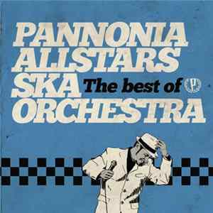 Pannonia Allstars Ska Orchestra - The Best Of FLAC