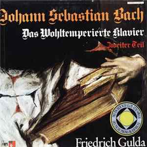 Johann Sebastian Bach, Friedrich Gulda - Das Wohltemperierte Klavier / Zweiter Teil FLAC