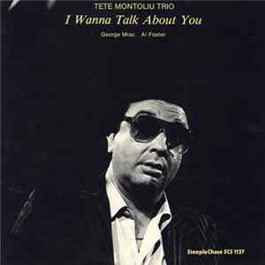 Tete Montoliu Trio - I Wanna Talk About You FLAC