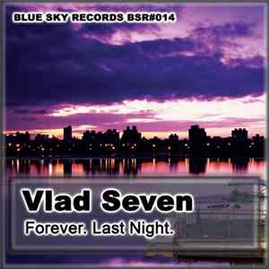 Vlad Seven - Forever / Last Night FLAC
