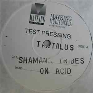 Shamanic Tribes On Acid Featuring Tabbatha Acid - Tantalus / Fractal Splash FLAC
