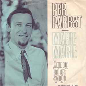 Per Parbst - Marie Marie / Kom Og Lad Os Synge FLAC