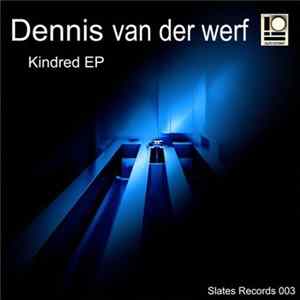 Dennis Van Der Werf - Kindred EP FLAC