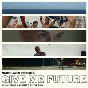 Various - Major Lazer Presents: Give Me Future (Music From & Inspired by the Film) FLAC