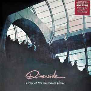 Riverside - Shrine Of New Generation Slaves FLAC
