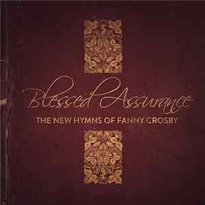 Various - Blessed Assurance: The New Hymns Of Fanny Crosby FLAC