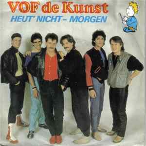 VOF De Kunst - Heut' Nicht - Morgen FLAC