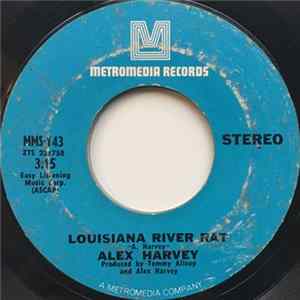 Alex Harvey - Louisiana River Rat / King Of Oak Street FLAC