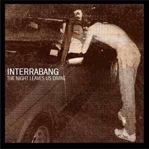 Interrabang - The Night Leaves Us Divine FLAC