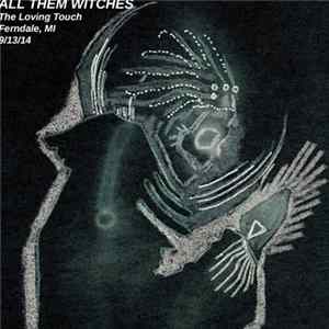 All Them Witches - Ferndale, MI 9​/​13​/​14 FLAC