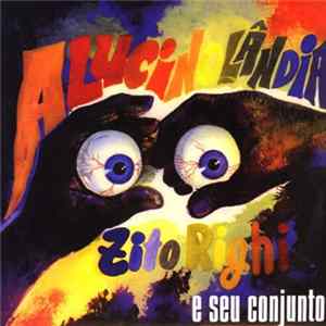 Zito Righi E Seu Conjunto - Alucinolândia FLAC