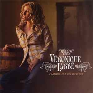 Véronique Labbé - L'Amour Est Un Mystère FLAC