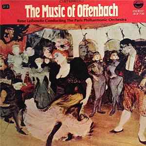 Jacques Offenbach, René Leibowitz Conducting The Paris Philharmonic Orchestra - The Music Of Offenbach FLAC