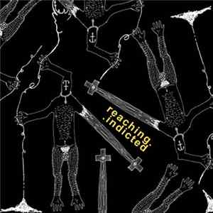 Reaching. / Indicted - Split FLAC