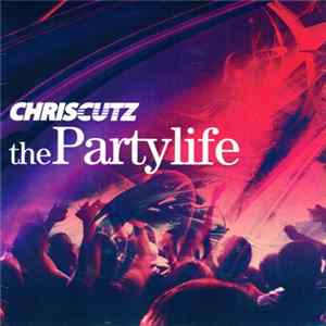 ChrisCutz - The Partylife FLAC