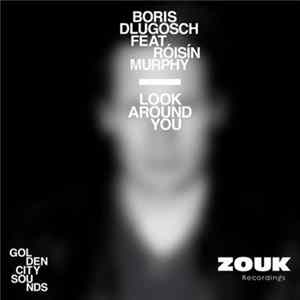 Boris Dlugosch Feat. Róisín Murphy - Look Around You FLAC
