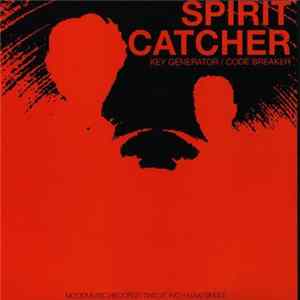 Spirit Catcher - Key Generator / Code Breaker FLAC