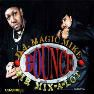 DJ Magic Mike Featuring Sir Mix-A-Lot - Bounce FLAC