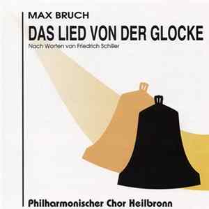 Philharmonischer Chor Heilbronn - Max Bruch: Das Lied von der Glocke FLAC