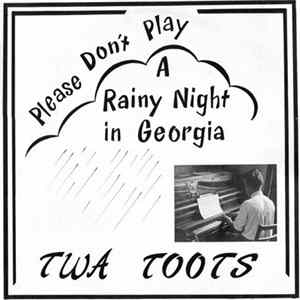 Twa Toots - Please Don't Play 'A Rainy Night In Georgia' FLAC