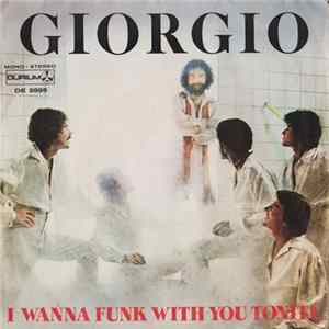 Giorgio - I Wanna Funk With You Tonite FLAC