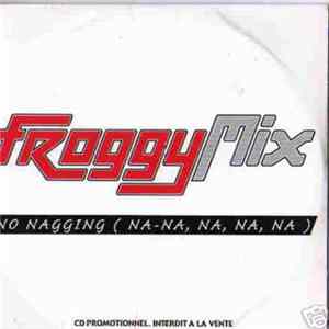 Froggy Mix - No Nagging (Na-Na, Na, Na, Na) FLAC