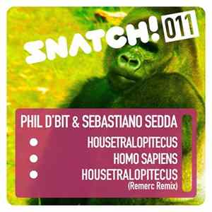 Phil D'Bit & Sebastiano Sedda - Snatch! 011 FLAC