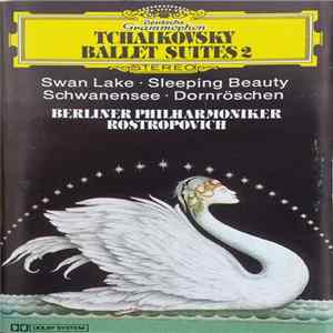 Tschaikovsky, Berliner Philharmoniker, Rostropovich - Ballet Suites 2: Swan Lake • Sleeping Beauty = Schwanensee • Dornröschen FLAC
