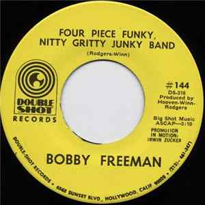 Bobby Freeman - Four Piece Funky, Nitty Gritty Junky Band FLAC