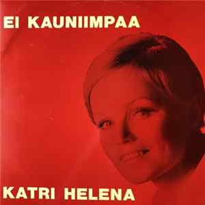 Katri Helena - Ei Kauniimpaa FLAC