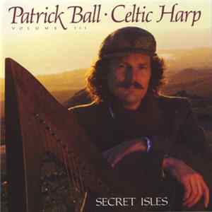 Patrick Ball - Celtic Harp, Volume III: Secret Isles FLAC