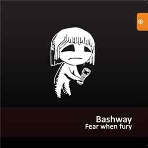 Bashway - Fear When Fury FLAC