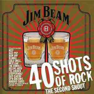 Various - Jim Beam - 40 Shots Of Rock: The Second Shout FLAC