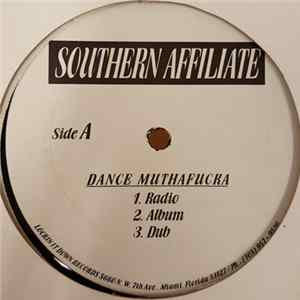 Southern Affiliate - Dance Muthafu#@a / Believe Me Or See Me FLAC