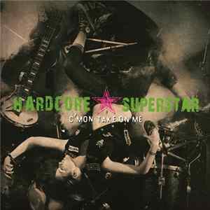 Hardcore Superstar - C'mon Take On Me FLAC