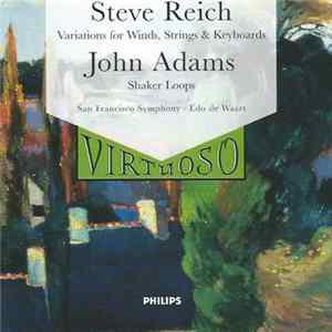 Steve Reich / John Adams - San Francisco Symphony / Edo de Waart - Variations For Winds, Strings And Keyboards / Shaker Loops FLAC