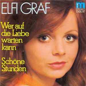 Elfi Graf - Wer Auf Die Liebe Warten Kann FLAC