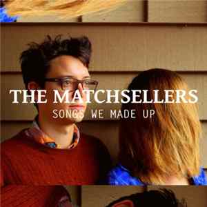 The Matchsellers - Songs We Made Up FLAC