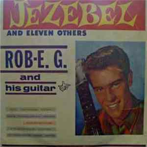 Rob E. G. - Jezebel And Eleven Others FLAC