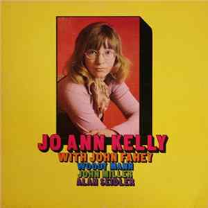 Jo Ann Kelly With John Fahey, Woody Mann, John Miller, Alan Seidler - Jo Ann Kelly FLAC